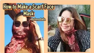 How to make Face Mask with Scarf Tutorial || Anna Bella