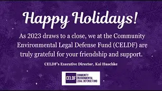 Happy Holidays from CELDF - Time is of the Essence!