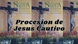 Semana Santa Avilés 2025 | Procesión de Jesús Cautivo