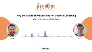 Podcast | Why the Failure of WeWork Has Not Doomed Coworking