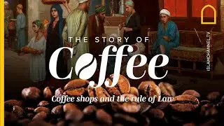 Coffee shops and the rule of Law | The Story of Coffee | Episode 4