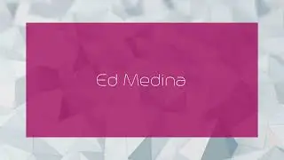 Ed Medina - appearance