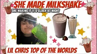LiL Chris Top of the Worlds she is making #milkshake chocolate!! at 11 o&rsquo;clock middle of the night!￼