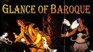Glance of Baroque - Duo Fire Show