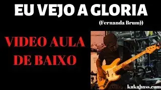 EU VEJO A GLORIA (Fernanda Brum) BASS COVER VIDEO AULA DE BAIXO POR KAKA BASS baixistas gospel