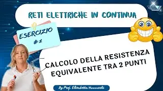 esercizio guidato resistenza equivalente tra 2 punti