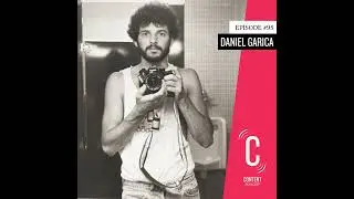 #95 - Daniel Garcia - Photographer and Founder of Content Magazine