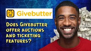 Does Givebutter offer auctions and ticketing features? 