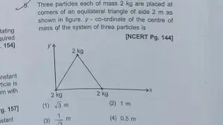 Three particles each of mass 2 kg are placed st comers of an equilateral triangle of side 2
