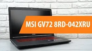 Распаковка ноутбука MSI GV72 8RD-042XRU/ Unboxing MSI GV72 8RD-042XRU