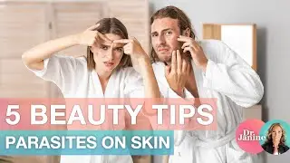 5 Beauty Tips for Parasites on Skin | Dr. J9 Live