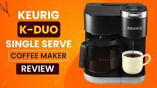 Keurig K-Duo Single Serve Carafe Coffee Maker Review