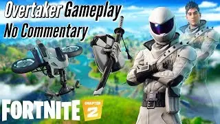 Overtaker Gameplay || Fortnite: BR - (Chapter 2) - No Commentary