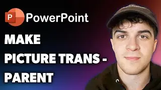 How to Make Picture on Powerpoint Transparent (Full 2024 Guide)