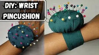 DIY Wrist Pincushion | How to Make a Wrist Pincushion | (Detailed and Beginner Friendly)