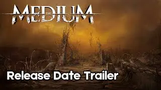 The Medium - Release Date