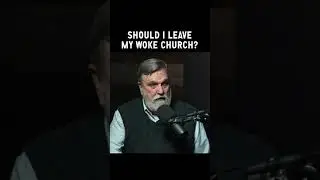 Should I Leave My Woke Church? | Doug Wilson #shorts