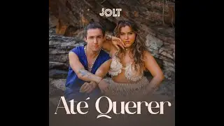 Jolt –Até Querer (Videoclipe Oficial)