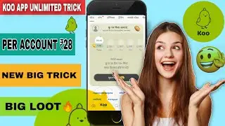 Koo App Unlimited Trick | Per Day ₹100-1000 Cashback | No OTP & No Gmail Id  | Instant withdrawal 🔥🔥