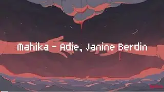 Mahika - Adie, Janine Berdin lirik dan terjemahan