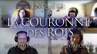 391-ENQU&Ecirc;TE:LA COURONNE DES ROIS - Bien plus qu'un simple symbole!!! - Investigation Matthieu Monade