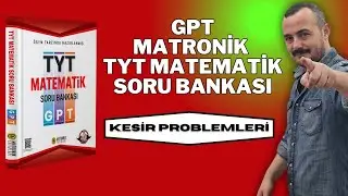 Kesir Problemleri - GPT Matronik TYT Matematik Soru Bankası Çözümleri