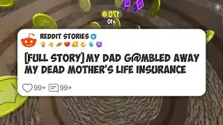 [Full Story] My Dad G@mbled Away My Dead Mother's Life Insurance #reddit 