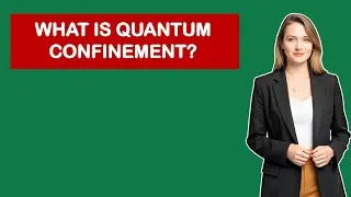 What Is Quantum Confinement?