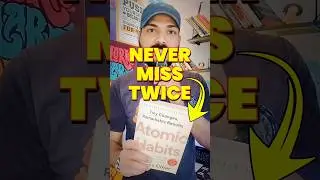 Never Miss Twice Rule | Atomic Habits Hack