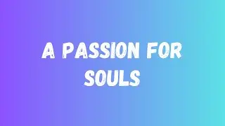 A PASSION FOR SOULS | Bible Baptist Church Fundamental | Choir | 8.21.22