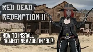 How to Install Project New Austin RED DEAD REDEMPTION 2 Mod SHOWCASE!