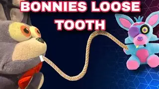FNAF plush: BONNIES LOOSE TOOTH!!!
