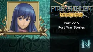 Fire Emblem Shadow Dragon Final Part: Post War Stories
