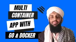 Developing a Multi-Container Application with Golang and Docker Compose