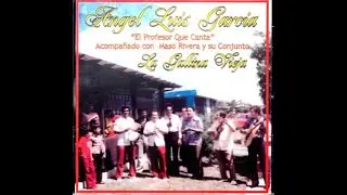 &Aacute;ngel Luis Garc&iacute;a El Profesor Que Canta Con Maso Rivera/El Pichon Y