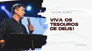 VIVA OS TESOUROS DE DEUS! | leitura di&aacute;ria | Pr. Em&iacute;lio Campelo