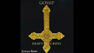Gossip - Heavy Cross (Zayfall Remix) (House Music)
