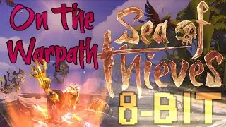 On the Warpath -『Sea of Thieves 8-BIT』