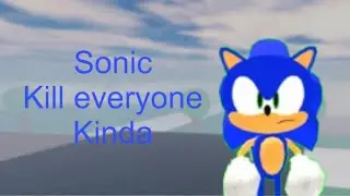Sonic kills everyone kinda (sonic exe the disaster April fools)