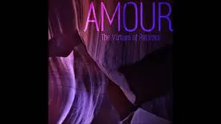 Amour - The Virtues of Patience (full Ep 2019)