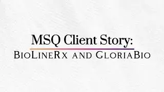How MSQ Helped BiolineRX and GloriaBio: MSQ Client Stories