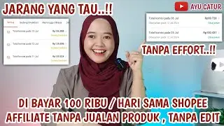 JARANG YANG TAU ❗DI BAYAR 100 RIBU PER HARI SAMA SHOPEE AFFILIATE TANPA JUALAN PRODUK , TANPA EDIT