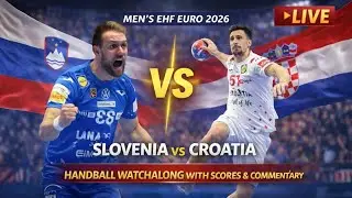 Slovenia vs Croatia Live Mens EHF Mens EURO 2026 Handball Watchalong Commentary & Scores