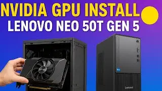 How to Install NVIDIA Graphic Card in Lenovo ThinkCentre Neo 50T Gen 5 | Full Guide