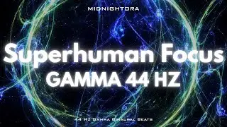 Superhuman Focus – Gamma 44 Hz | Intense Concentration | 2 Hours