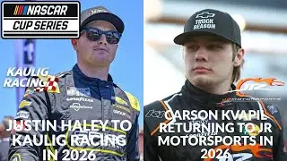 Justin Haley To Kaulig Racing In 2026 | Carson Kvapil Returning To JR Motorsports In 2026