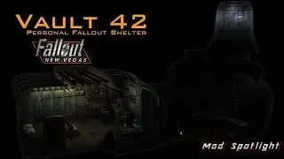 Mod Spotlight: Vault 42 (Fallout: New Vegas)