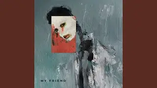 my friend