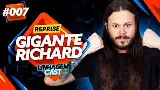 ENTREVISTA COM GIGANTE RICHARD @GiganteRichard | LINHAGEM CAST #007