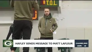 Hafley sends message to Matt LaFleur